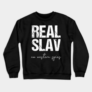 real slav - no western spies Crewneck Sweatshirt